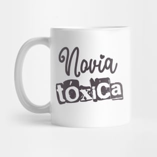 Novia Tóxica - Toxic Girlfriend Mug